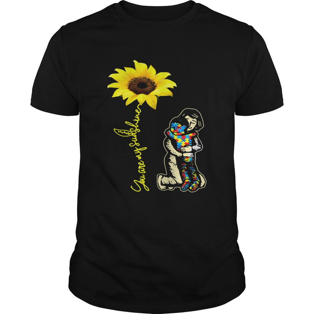 Mom And Son Autism You Are My Sunshine Sunflower Shirt